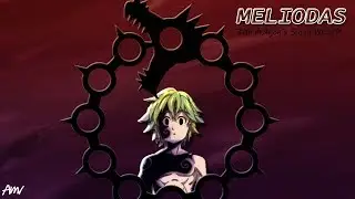 the Dragon's Sin of Wrath - Meliodas | Seven Deadly Sins [AMV]