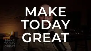 Make Today Great - Day 6 // Titus 3:2