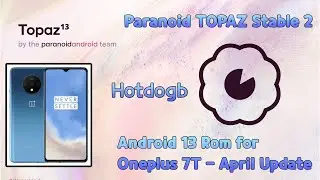 🔥 Official Paranoid TOPAZ 2 Stable On OnePlus 7T | Android 13 - REVIEW - April 2023 Update - SMOOTH🔥