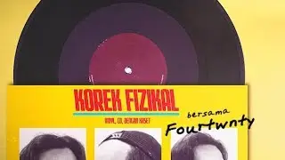 Korek Fizikal bersama Fourtwnty