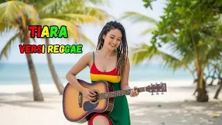Tiara (Cover Reggae) ‼️ Cover By: Irama Santuy Channel