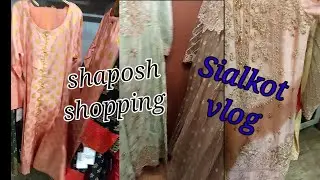 sha posh new collection and Sialkot vlog / vlog everything