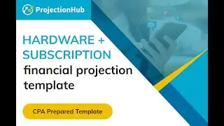 Hardware + Software as a Service Business Model Financial Projection Template Walk-through