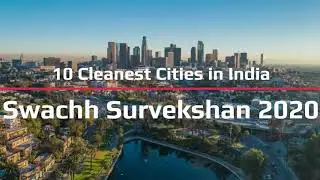 Swachh Survekshan 2020 - Top 10 Cleanest Cities in India