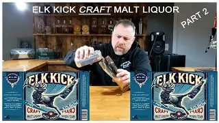 Elk Kick Craft Malt Liquor Sampling and tasting