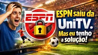 ESPN sumiu do UniTV? - Eu posso te ajudar, saiba como ter o acesso novamente.