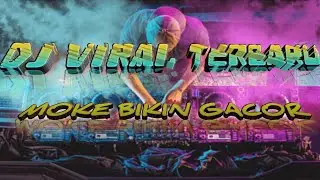 Dj viral jedag jedug terbaru MOKE BIKIN GACOR