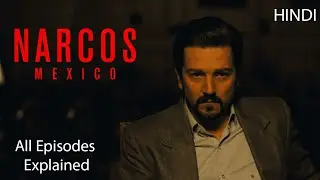 Narcos Mexico Full Season 1 Explained in Hindi | Rise of Mexican Cartel & Miguel Angel Felix