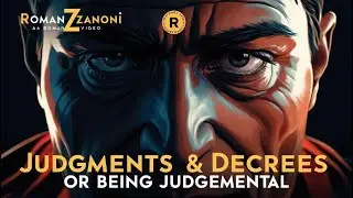 Judgements & Decrees or Being Judgemental - Roman Zanoni