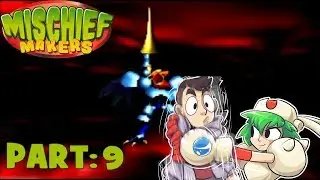 Mischief Makers - Part 9: Empire's End