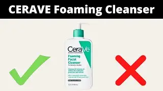 How To Use CeraVe Foaming Facial Cleanser