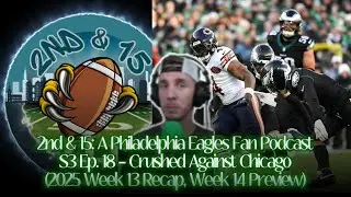 S3 Ep. 18 - Crushed by Chicago (2025 Week 13 Recap, Week 14 Preview)