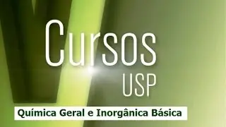 Cursos USP - Química Geral e Inorgânica Básica - PGM 01