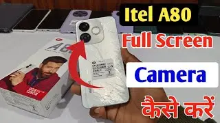 Itel A80 full screen camera settings,Itel A80 full screen camera kaise karen