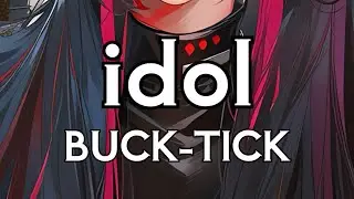 idol / BUCK-TICK cover remix