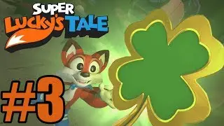 Super Lucky's Tale Gameplay Walkthrough Part 3 - Xbox One