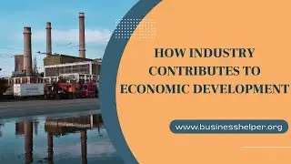 How Industry Contributes To Economic Development