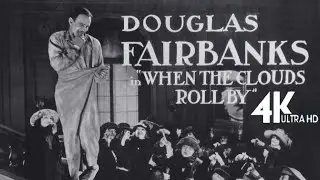 Victor Fleming Classic|When the Clouds Roll By 🎬4k Colorized Full Movie |Comedy Romance|1915 当云匆匆消散时
