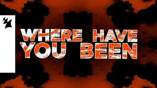 ARTY feat. Annie Schindel - Where Have You Been (Official Lyric Video)