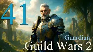 The Guardian of Tyria - Guild Wars 2 - Chapter -  41