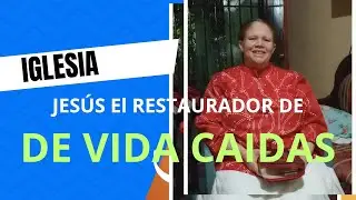 🔥JESUCRISTO: EL RESTAURADOR DE VIDAS CAÍDAS 🔥“Vino a salvar,  La Misionera Margarita Marte D. Guzmán