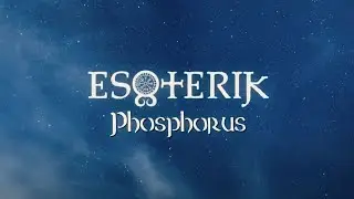 ESOTERIK &ndash; Phosphorus (Official Lyric Video)