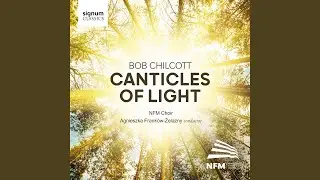 Canticles of Light: II. Christe, qui, splendor et dies