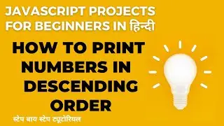 Print number in descending order in Hindi |JavaScript | For loop while loop
