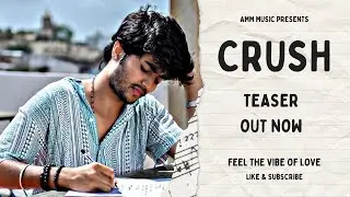 CRUSH / Aditya Parashar/ Amit mafia munder / Official teaser