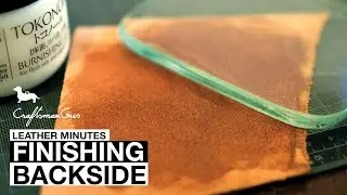 Leather Minutes ep11: Finishing Backside of leather