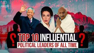 10 Political Leaders Who Left Their Mark | The History Sculptors