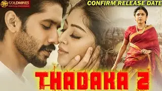 Thadaka 2 (shailaja Reddy Alludu) 2019 New Released Hindi Dubbed Full Movie |Naga Chaitanya