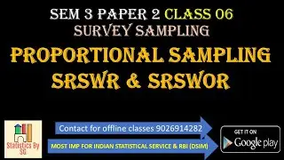 CLASS 06 PROPORTIONAL SAMPLING SRSWR & SRSWOR