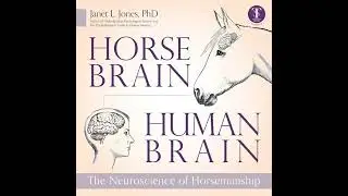 Horse Brain, Human Brain: The Neuroscience of Horsemanship Audiobook by Janet L. Jones