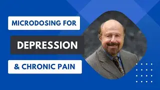 Can Microdosing Help Depression, Chronic Pain and Other Conditions? With Dr James Fadiman