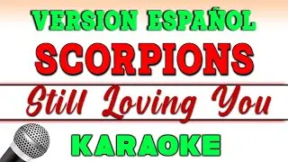 Scorpions - STILL LOVING YOU en ESPAÑOL - TE AMO AÚN - KARAOKE