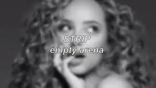Little Mix ft. Sharaya J - Strip | Empty Arena Edit