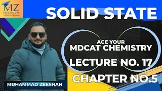 MDCAT 2025 | Solids | Lecture 17 | Structure of NaCl & Iodine Crystal / Lattice Energy