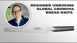 Designer Unboxing: Global Cromova Bread Knife