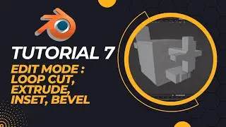 3D BLENDER TUTORIAL 7 : EDIT MODE - LOOP CUT, EXTRUDE, INSET, BEVEL
