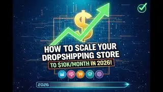 How to Scale Your Dropshipping Store to $10k/Month in 2026!