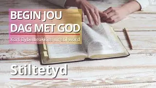 Bybelbrokkies - Johannes 15:9-17 - Begin jou dag met God. (Dagstukkies vir Stiltetyd)