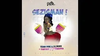SEZISMAN Kraze manbo  DJ ROXX / Team Vibe / TonyMix /T-Ansyto