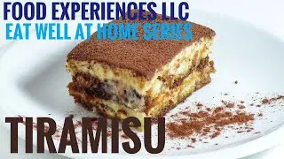 Eat Well At Home-Tiramisu; By Food Experiences LLC