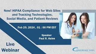 New! HIPAA Compliance for Web Sites, and Tracking Technologies, Social Media, and Patient Reviews