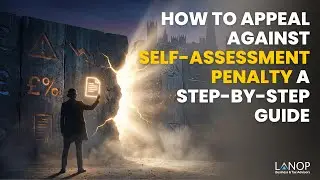 How to Appeal a UK Self Assessment Penalty (HMRC) | Step-by-Step Guide | Lanop