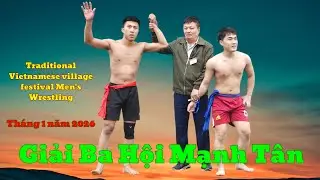 NGUYỄN QUYẾT TIẾN giải 3 Thôn Mạnh Tân năm 2026,Đấu Vật Traditional Vietnamese Mens Wrestling.