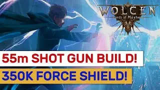 Wolcen - New Patch Mage! 350K Force Shield! 55M+ DMG Juggernaut!