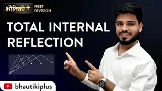 Total Internal Reflection | Physics | NEET Century | NEET 2025 | Mr. Pawan Garg | Bhautiki Plus