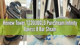 Review Tower T22030GLD PureSteam Infinity Xpress 8 Bar Steam Generator Iron, Ceraglide NanoElite Sol